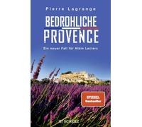 Bedrohliche Provence: Der perfekte Urlaubskrimi für den nächsten Provence-Trip