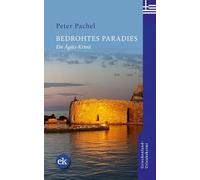 Bedrohtes Paradies: Ein Ägäis-Krimi. Ein spannender Inselkrimi über Korruption, Umweltzerstörung und tödliche Machenschaften auf Paros
