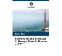 Bedrohung und Warnung in George Orwells Roman "1984"