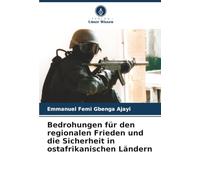 Bedrohungen für den regionalen Frieden und die Sicherheit in ostafrikanischen Ländern
