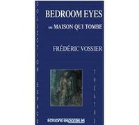 Bedroom Eyes Ou Maison Qui Tombe