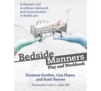 Bedside Manners by Scott Reeves Scott Reeves, Suzanne Gordon, Lisa Hayes, Lucian L Leape (Auteur)