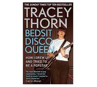 Bedsit Disco Queen: How I grew up and tried to be a pop star