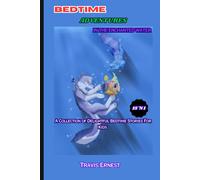 Bedtime Adventures In The Enchanted Water: A Collection 15 'n 1 Of Delightful Bedtime Cute Short Stories Book For Kids Children Ages 2 - 10 ; Engaging ... Underwater Tales. (Bedtime Stories For Kids)