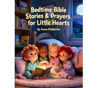 Bedtime Bible Stories & Prayers for Little Hearts: A Gentle Christian Bedtime Devotional to Help Children Rest in God’s Word