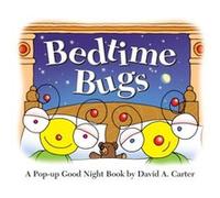 Bedtime Bugs: A Pop-up Good Night Book by David A. Carter
