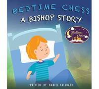 Bedtime Chess A Bishop Story
