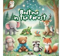 Bedtime in the Forest: 10 Gentle Animal Adventures to End the Day