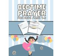 BEDTIME PRAYER FOR KIDS AGES 4-8: My First Catholic Prayer Book for Children Ages 4-8 - Helping Kids Understand Prayer and Be Interactive