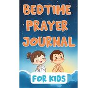 Bedtime Prayer Journal for Kids: Guided Reflections with Bible Verses and Peaceful Evening Prayers