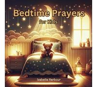 Bedtime Prayers for Kids: Simple Prayers for Peaceful Nights. Soothing Words for Sweet Dreams.