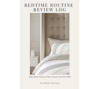 Bedtime Routine Review Log: Make Sleep Easier to Enter, Return, and Stay With