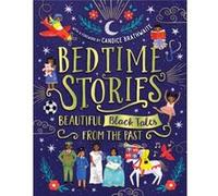 Bedtime Stories Beautiful Black Tales from the Past by Nansubuga Isdahl Candice Brathwaite Ashley Hickson-Lovence Wendy Shearer (Auteur)