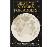 Bedtime Stories for Adults: Short Cozy Fiction Huorous Stories To Fall A Sleep And Reduce Anxiety