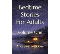 Bedtime Stories For Adults: Volume One