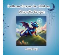 Bedtime Stories for Children: Azura the Dragon