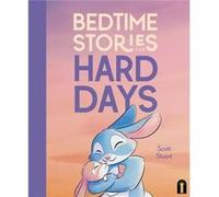Bedtime Stories for Hard Days by Scott Stuart Scott Stuart (Auteur)