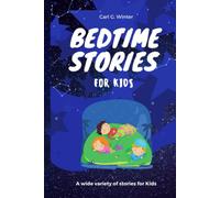 Bedtime Stories For Kids: 10 Stories That Will Prepare Your Children To Dream Fantastic Adventures
