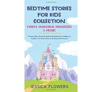 Bedtime Stories For Kids Collection- Fairy's, Unicorns, Princesses& More!