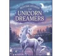 Bedtime Stories For Unicorn Dreamers: Enchanting Tales Of Magic, Adventure, And Sweet Dreams With Images
