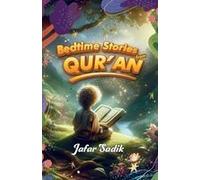 Bedtime Stories From Quran : Quranic Stories That Awaken Faith Before Sleep Paperback Book By Jafar Sadik