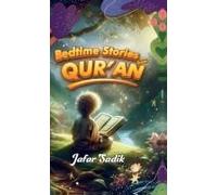 Bedtime Stories From Quran : Quranic Stories That Awaken Faith Before Sleep Paperback Book By Jafar Sadik