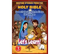 Bedtime Stories From The Holy Bible: Sweet Tales of Faith and Love for Children