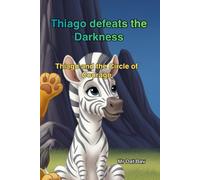 Bedtime stories. Thiago Defeats Darkness: Thiago and the circle of Courage