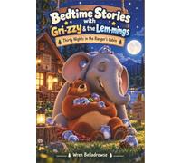 Bedtime Stories with Gri-zzy & the Lem-mings: Thirty Nights in the Ranger’s Cabin