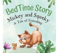 Bedtime Story: A Tale of Friendship - Children's Bedtime story about Friendship - Children Will love the Cat and Mouse Story and Drawings inside - Drawings - Colorfull