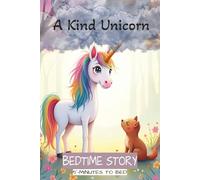 Bedtime Story Book: A Kind Unicorn: Teaching Little Hearts, the Power of Kindness at Every Bedtime with Easy-to-Read Print to learn about Kindness, ... for Holidays, Travelling and Night Overs.
