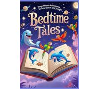 Bedtime tales :three- minute adventures to the sea, space and jungle: 3 - minute snap stories for toddlers and kids with picture