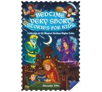 Bedtime Very Short Stories For Kids: Collection of 22 Magical Arabian Nights Tales