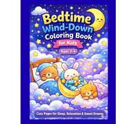 Bedtime Wind-Down Coloring Book for Kids: Cozy Pages for Sleep, Relaxation & Sweet Dreams (Ages 3-8)