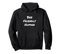 Bee Friendly Human Funny Text Messages Bees Funny Citations Sweat à Capuche