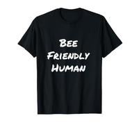 Bee Friendly Human Funny Text Messages Bees Funny Citations T-Shirt