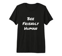 Bee Friendly Human Funny Text Messages Bees Funny Citations T-Shirt Haut de Gamme