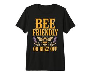 Bee Friendly Or Buzz Off Save The Bees Beekeeper Flower T-Shirt Haut de Gamme