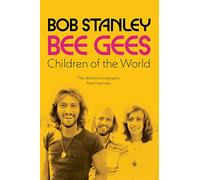 Bee Gees: Children of the World: A Sunday Times Book of the Week