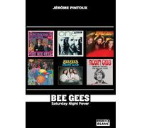Bee Gees: La fièvre du samedi soir, disco... graphie détaillée