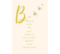 Bee Gentle with me Bereavement Journal: A safe space to break without pretending you’re okay