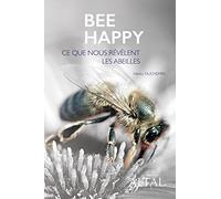 Bee happy: Ce que nous révèlent les abeilles