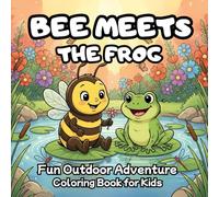 Bee meets the Frog: Fun Outdoor Adventure Coloring Book for Kids