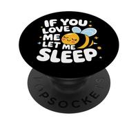 Bee Si tu m'aimes, Laisse-Moi Dormir PopSockets PopGrip Adhésif