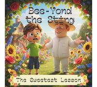 Bee-yond The Sting: The Sweetest Lesson