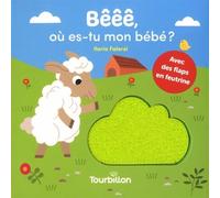 Bêêê, où es-tu mon bébé ? - Ilaria Falorsi - Tourbillon - broché - Livre-jeu