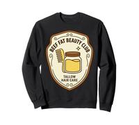 Beef Fat Beauty Club Wellness Meme Humor Tallow Hair Sweatshirt
