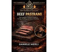 Beef Pastrami: The Complete Technical Guide to Curing, Smoking and Steam Finishing