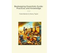 Beekeeping Essentials Guide: Practices and Knowledge