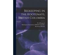 Beekeeping In The Kootenays, British Columbia